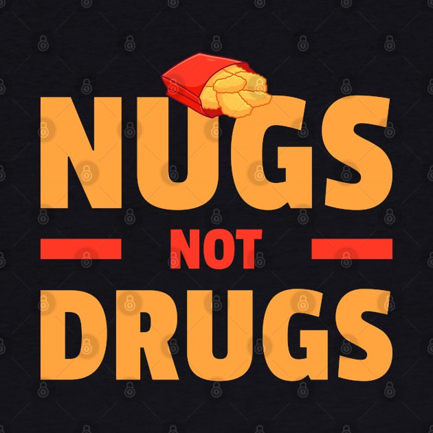 Nugs Not Drugs by dentikanys